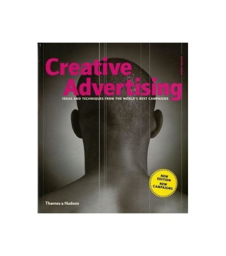 Creative advertising: ideas and techniques from the world's best campaigns
