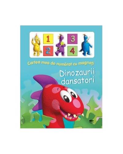 Dinozaurii dansatori. cartea mea de numărat cu magneţi