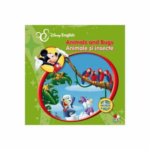 Disney english. my first words in english. animals and bugs / animale şi insecte