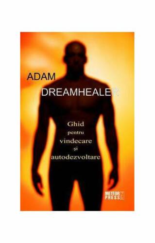 Dreamhealer. ghid pentru vindecare si autodezvoltare