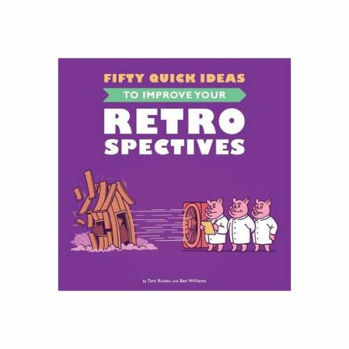 Fifty quick ideas to improve your retrospectives