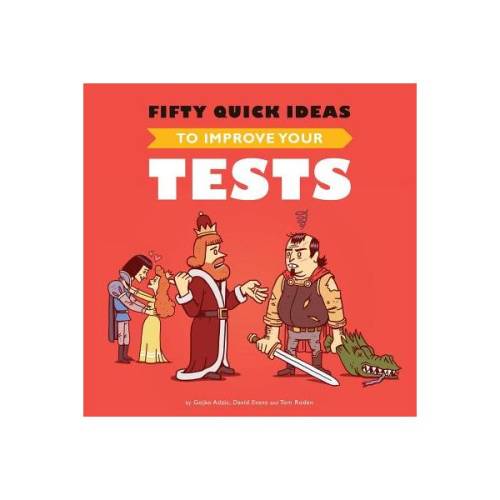 Fifty quick ideas to improve your tests
