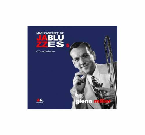 Glenn miller - mari cÂntĂreŢi de jazz Şi blues - vol. 5
