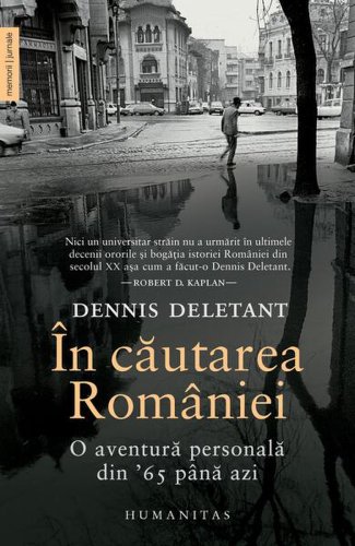 În căutarea româniei - paperback brosat - dennis deletant - humanitas