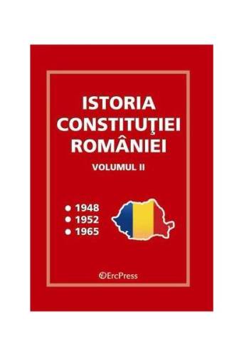 Istoria constituției româniei - vol.ii