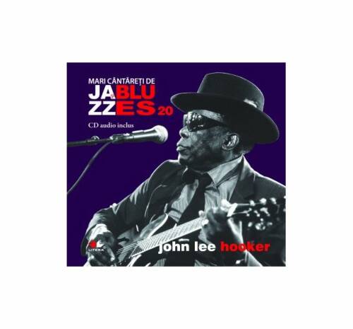 John lee hooker - mari cântăreţi de jazz şi blues - vol. 20