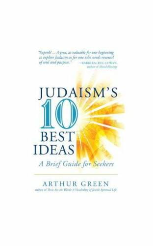 Judaism's ten best ideas: a brief guide for seekers