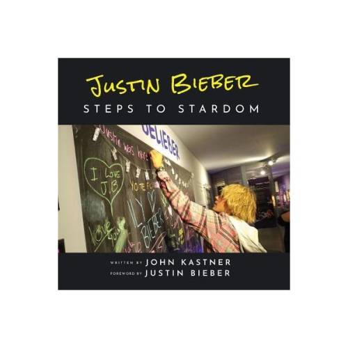 Justin bieber: steps to stardom