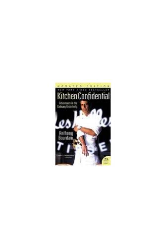 Kitchen confidential: adventures in the culinary underbelly