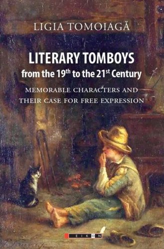 Literary tomboys from the 19th to the 21st century - paperback brosat - ligia tomoiagă - eikon