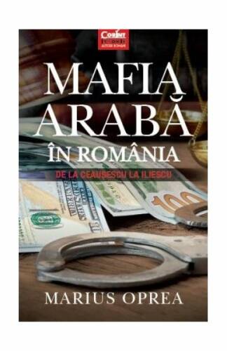 Mafia arabă în românia. de la ceauşescu la iliescu