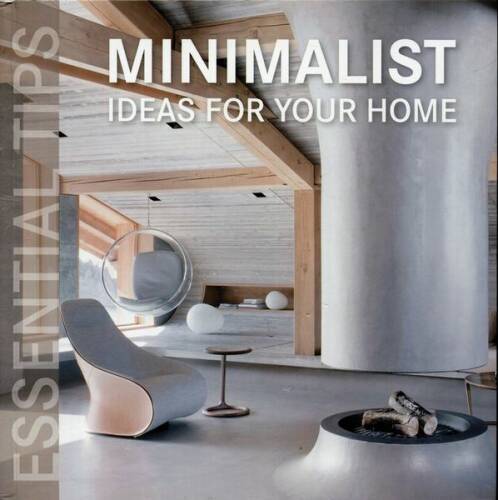 Minimalist ideas for your home. essential tips