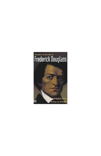 Narrative of the life of frederick douglass, an american slave: written by himself