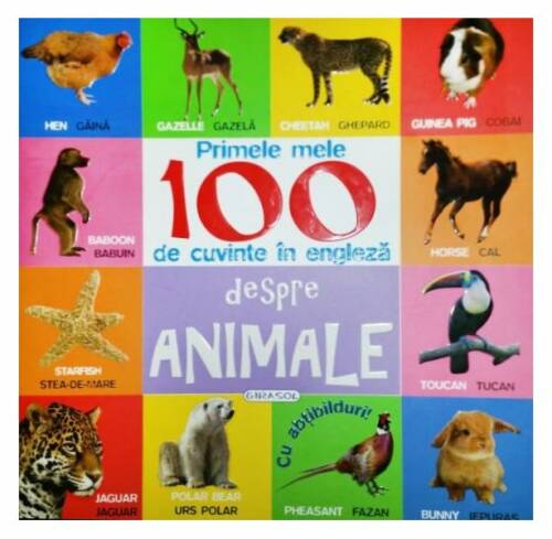 Primele mele 100 de cuvinte în engleză. despre animale (cu abțibilduri)