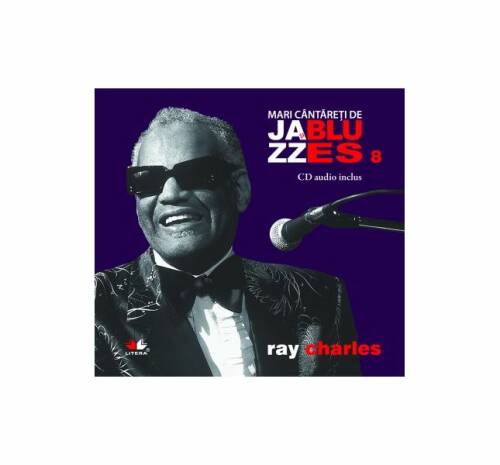 Ray charles - mari cÂntĂreŢi de jazz Şi blues - vol. 8