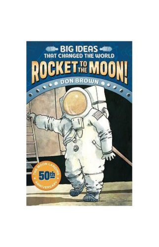Rocket to the moon!: big ideas that changed the world #1