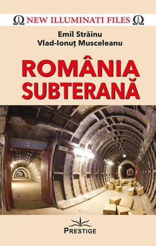 România subterană - hardcover - emil străinu, vlad-ionuț musceleanu - prestige