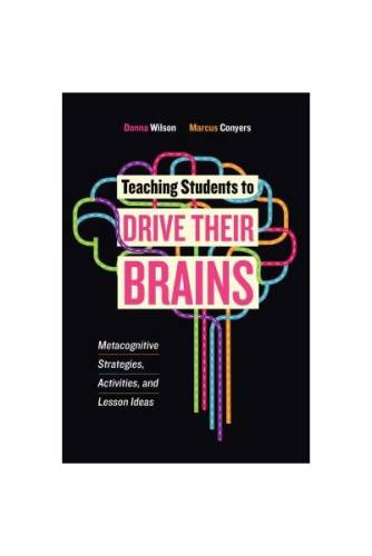 Teaching students to drive their brains: metacognitive strategies, activities, and lesson ideas