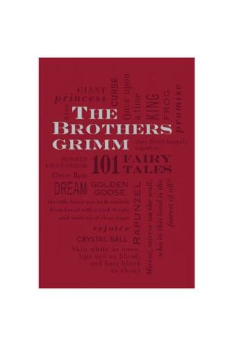 The brothers grimm: 101 fairy tales