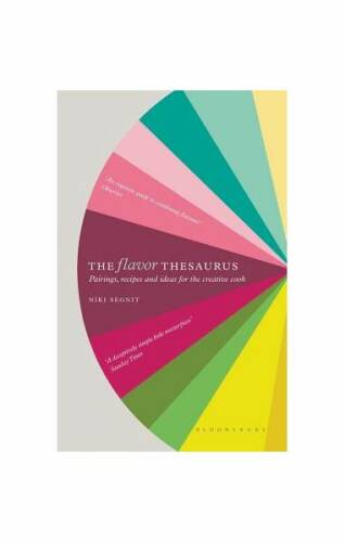 The flavor thesaurus: a compendium of pairings, recipes and ideas for the creative cook
