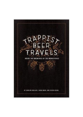 Trappist beer travels: inside the breweries of the monasteries