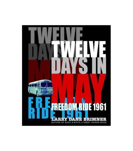 Twelve days in may: freedom ride 1961