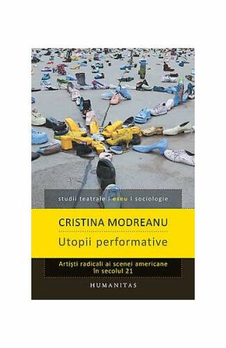 Utopii performative. artişti radicali ai scenei americane în secolul 21