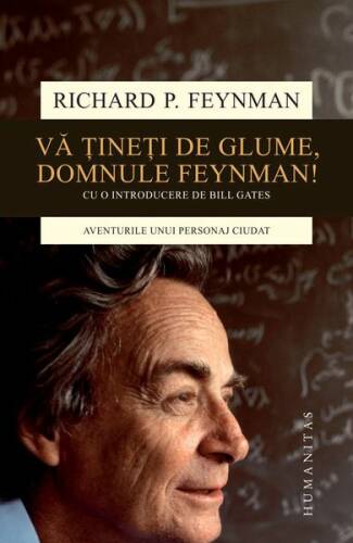 Vă ţineţi de glume, domnule feynman! aventurile unui personaj ciudat