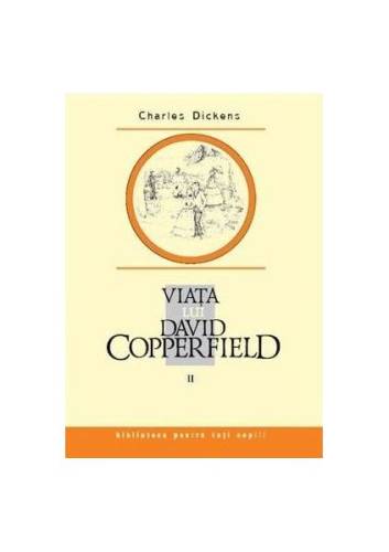 Viaţa lui david copperfield (vol. ii)