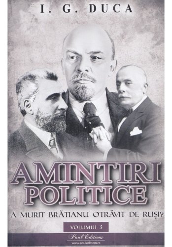 Paul Editions Amintiri politice vol.3: a murit bratianu otravit de rusi?