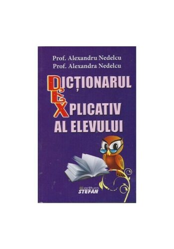 Stefan Dex scolar - dictionarul explicativ al elevului