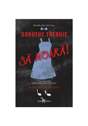 Dorothy trebuie sa moara! seria eliberarea tinutului oz, vol.1