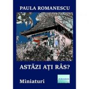 Astazi ati ras? miniaturi - paula romanescu