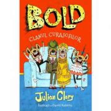 Bold. clanul curajosilor - julian clary, david roberts
