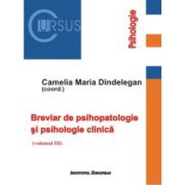 Breviar de psihopatologie si psihologie clinica. vol. 3 - maria camelia dindelegan