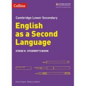 Cambridge lower secondary english as a second language, student’s book: stage 9 - anna cowper and rebecca adlard