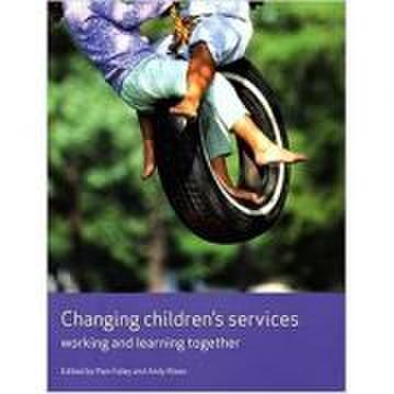 Changing children's services. working and learning together - pam foley, andy rixon