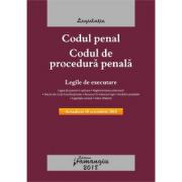 Codul penal. codul de procedura penala. legile de executare. actualizat 18 octombrie 2018
