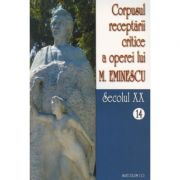Corpusul receptarii critice a operei lui mihai eminescu, vol 14-15, sec xx - i. oprisan