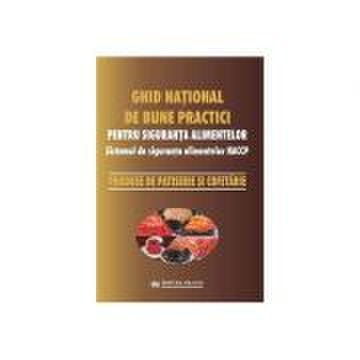 Ghid national de bune practici pentru siguranta alimentelor. produse de patiserie si cofetarie - coord. viorel marin