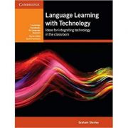 Language learning with technology: ideas for integrating technology in the classroom - graham stanley