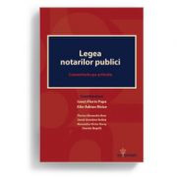 Legea notarilor publici. comentariu pe articole - coordonatori ionuț-florin popa, alin-adrian moise