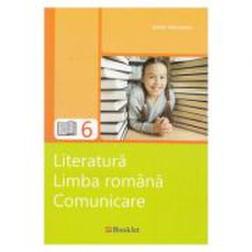 Literatura. limba romana. comunicare - clasa 6 - ioana triculescu
