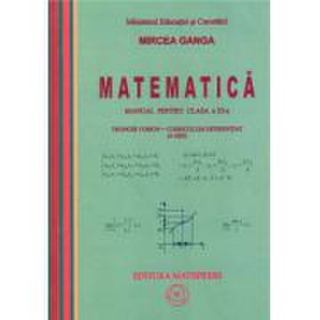 Matematica m1. manual pentru clasa a xi-a 4 ore - mircea ganga