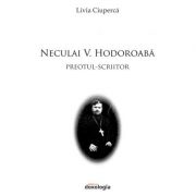 Neculai v. hodoroaba – preotul - scriitor - livia ciuperca