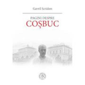 Pagini despre cosbuc - gavril scridon