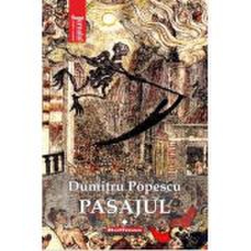 Pasajul, vol. 1 - dumitru popescu