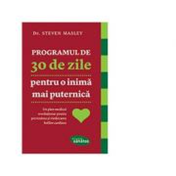 Programul de 30 de zile pentru o inima mai puternica - steven masley