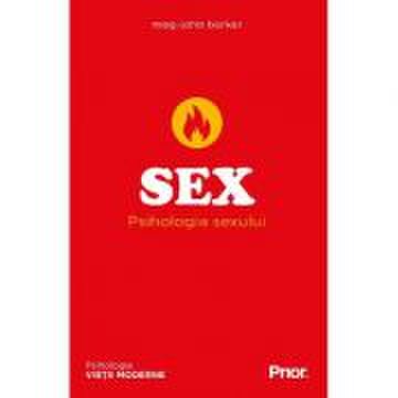 Sex. psihologia sexului - meg-john barker. traducere de ana-maria toma