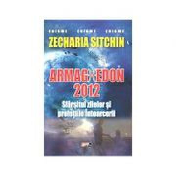 Sfarsitul lumii 2012-armaghedon - zecharia sitchin